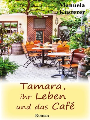 cover image of Tamara, ihr Leben und das Café